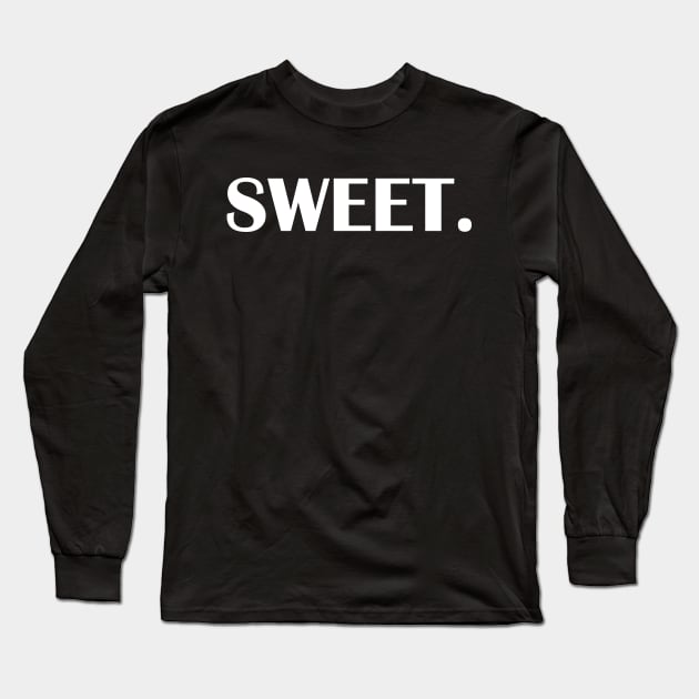 SWEET. Long Sleeve T-Shirt by Madhav